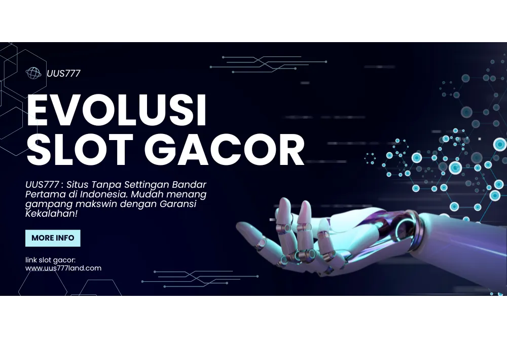 Evolusi Slot Gacor